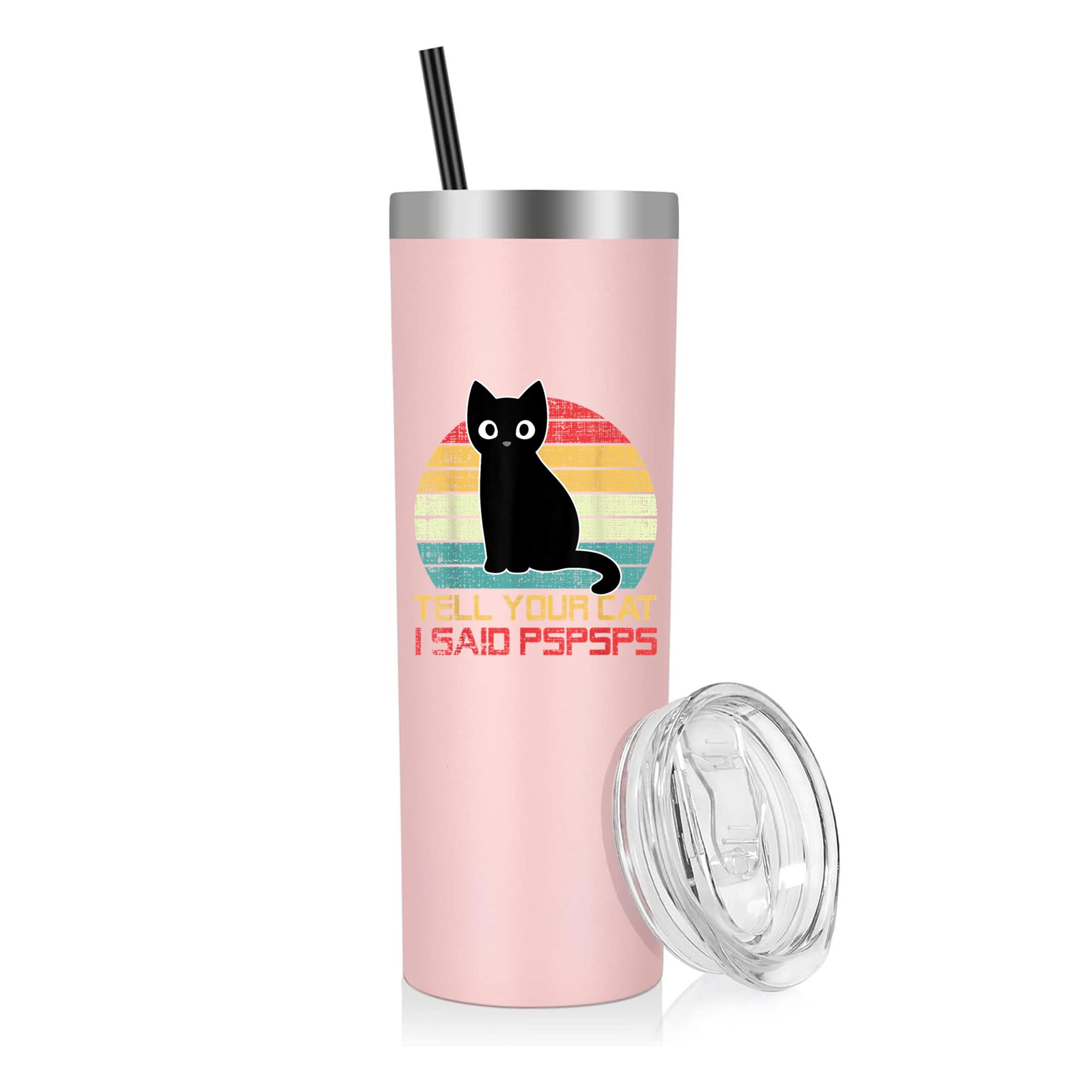 Cat Retro Tell Your Cat I Said Pspsps 20oz Stainless Steel Tumbler