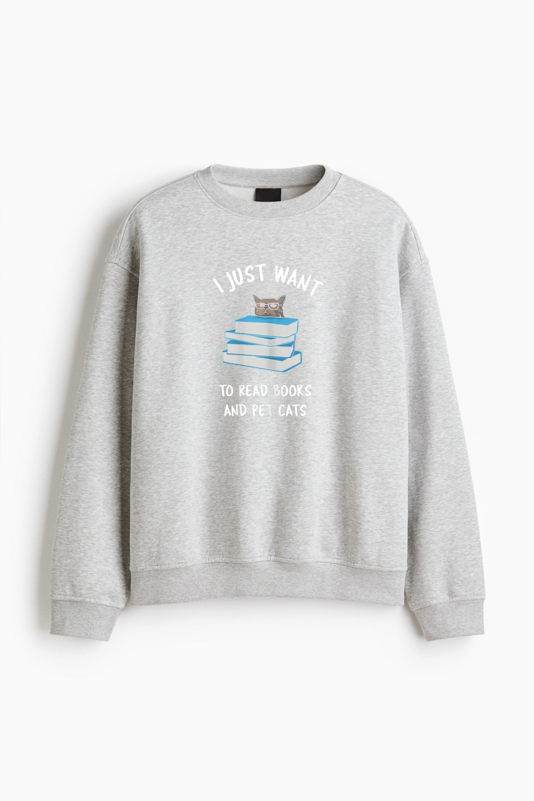 I Want To Read Books And Pet My Cats Regular Fit Printed Sweatshirt 